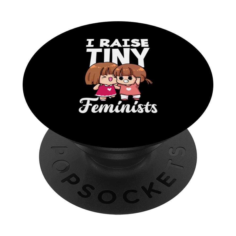 I Raise Tiny Feminists Feminism Feminist PopSockets Swappable PopGrip