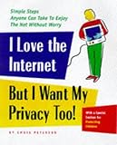I Love the Internet, but I Want My Privacy, Too! by
