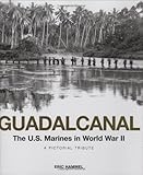 Guadalcanal: The U.S. Marines in World War II: A Pictorial Tribute by Eric Hammel