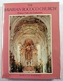 The Bavarian Rococo Church : Between Faith and Aestheticism, Harries, Karsten, 0300027206