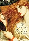 Image de Beauty and Cosmetics 1550–1950 (Shire Library)