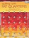 Quilting with Fat Quarters: 17 New Patterns from the Staff at That Patchwork Place® by That Patchwork Place