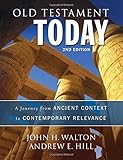 Old Testament Today, 2nd Edition: A Journey from Ancient Context to Contemporary Relevance