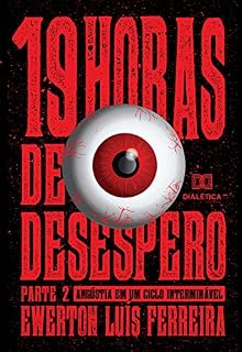 Livro 19 Horas de desespero - parte 2: angustia em um ciclo interminável
