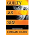 Guilty as Sin: Uncovering New Evidence of Corruption and How Hillary Clinton and the Democrats Derailed the FBI Investigation