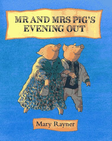 MR. AND MRS. PIG'S EVENING OUT