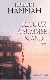 Retour à Summer Island - Kristin Hannah - Babelio