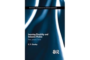 Learning Disability and Inclusion Phobia: Past, Present, Future (Routledge Advances in the Medical Humanities)