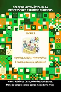 Livro FRAÇÕES, RAZÕES E PROPORÇÕES: É muito, pouco ou suficiente?