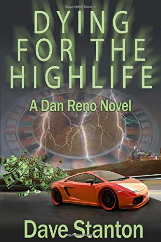 Dying for the Highlife: A Hard-Boiled Crime Novel: Dan Reno Private Detective Noir Mystery Series (Dan Reno Novel Series Book 2)