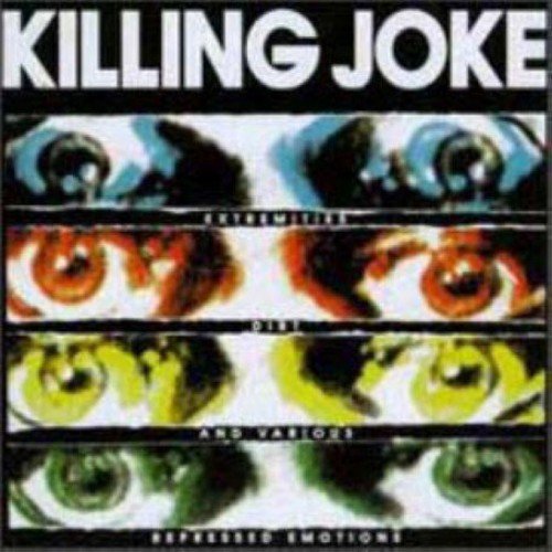 Killing Joke - Extremities, Dirt & Various Repressed Emotions - Zortam Music