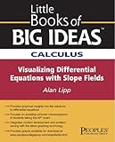 Calculus : Visualizing Differential Equations with Slope Fields, Lipp, Alan, 1413813224