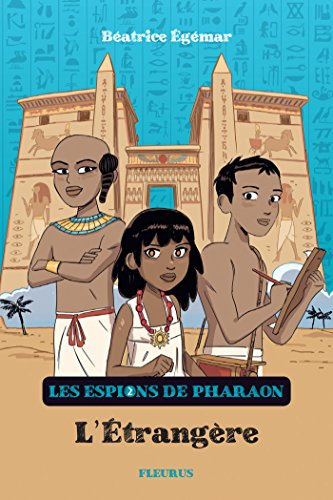 L'Étrangère (Les espions de pharaon) (French Edition) by Béatrice Egémar