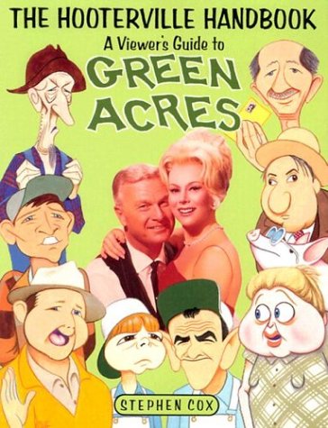 The Hooterville Handbook: A Viewer's Guide To Green Acres by Stephen Cox