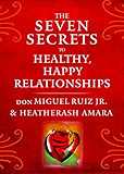 The Seven Secrets to Healthy, Happy Relationships