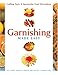Garnishing Made Easy: Crafting Tasty & Spectacular Food Decorations by