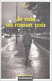Je suis un roman noir