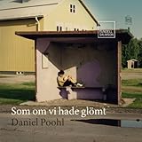 "Som om vi hade glömt" av Daniel Poohl