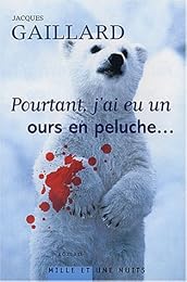 Pourtant, j'ai eu un ours en peluche