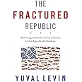 The Fractured Republic: Renewing America's Social Contract in the Age of Individualism