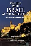 On-Line with Israel at the Millennium: Insights into Life & Religion by 