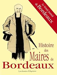 L' histoire des maires de Bordeaux