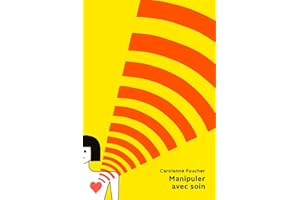 Manipuler avec soin (French Edition)