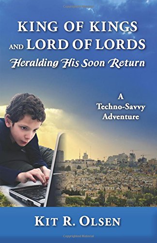 King of Kings and Lord of Lords Heralding His Soon Return