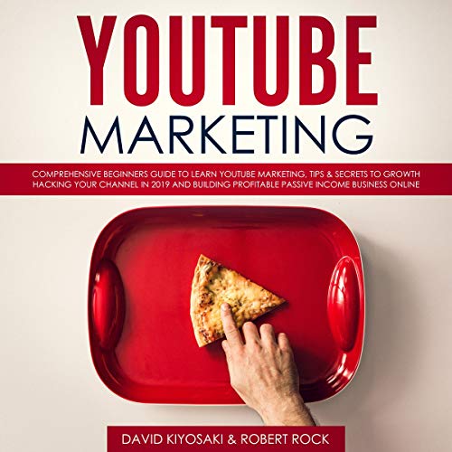 [F.R.E.E] YouTube Marketing: Comprehensive Beginners Guide to Learn YouTube Marketing, Tips & Secrets to Growt [R.A.R]