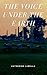 The Voice Under the Earth by Catherine LaBella