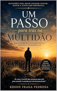 Livro UM PASSO PARA TRÁS NA MULTIDÃO: Reflexões sobre amor, desilusão, liberdade e o valor de si mesmo