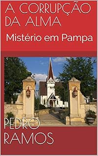 Livro A CORRUPÇÃO DA ALMA: Mistério em Pampa