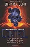 Control (The Blood Vision, The Immortality Stone, and The Woman in Glass) (A Fated Fantasy Quest Adventure) (Volume 7)