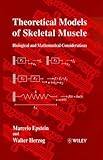 Theoretical Models of Skeletal Muscle, Epstein, M. and Herzog, W., 0471969559