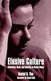 Elusive Culture : Schooling, Race, and Identity in Global Times, Yon, Daniel A. and Hall, Stuart, 0791444813