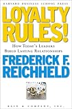 Loyalty Rules! How Leaders Build Lasting Relationships, Frederick F. Reichheld, 1578512050
