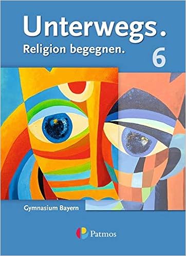 Unterwegs. Religion begegnen. 6,