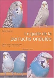 Le  guide de la perruche ondulée
