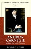 Andrew Carnegie and the Rise of Big Business (Library of American Biography Series) (3rd Edition)