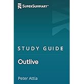 Study Guide: Outlive by Peter Attia (SuperSummary)