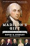 Madison's Gift: Five Partnerships That Built America