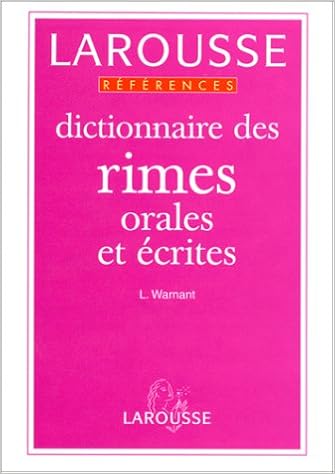 Amazon Fr Dictionnaire Des Rimes Orales Et Ecrites Warnant Leon Livres
