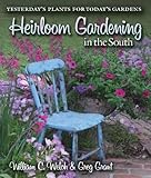 Heirloom Gardening in the South: Yesterday's Plants