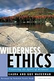Wilderness Ethics: Preserving the Spirit of Wildness