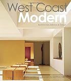West Coast Modern: Architecture, Interiors & Design by Zahid Sardar, Matthew Millman