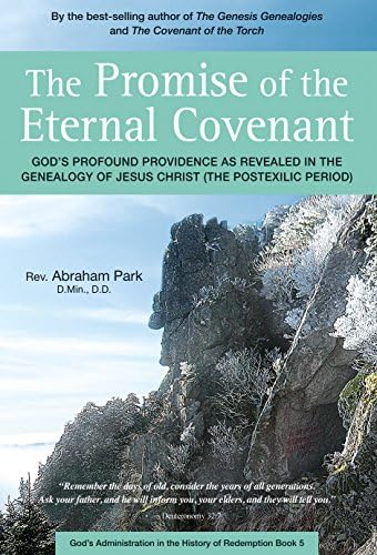 The Promise of the Eternal Covenant: God's Profound Providence as Revealed in the Genealogy of Jesus Christ (Postexilic Period) Book 5 (History of Redemption) Hardcover โ January 13, 2015