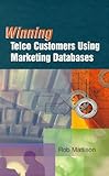 Image de Winning Telco Customers Using Marketing Databases (Artech House Telecommunications Library)