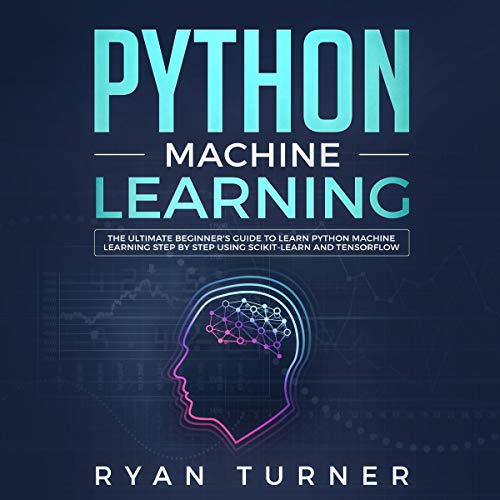 !Best Python Machine Learning: The Ultimate Beginner's Guide to Learn Python Machine Learning Step by Step K.I.N.D.L.E