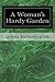 A Woman's Hardy Garden by 
