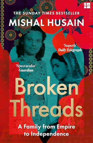 Broken Threads: My Family From Empire to Independence – The extraordinary Sunday Times Top 10 bestseller from the host of Radio 4’s Today Programme and BBC election debates (English Edition)